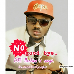 No good bye. by Iyke mechine x songs