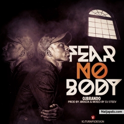 Fear No Body by Oj Brando