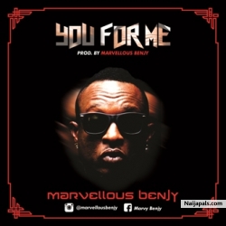 You For me by Marvellous Benjy