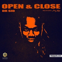 Open & Close by Dr. Sid  (Prod. By Altims & Don Jazzy)