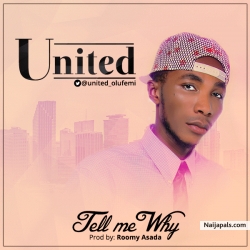 Tell Me Why (Prod By Roomy Asada) by United