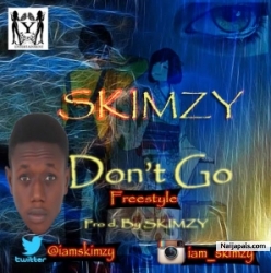 DON' T GO (Freestyle) by SKIMZY