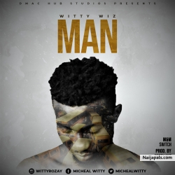 Man (Prod. Witty Wiz) - Witty Wiz by Witty Wiz
