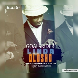 Linda Olosho by Goals Rider (Produced By DJ Coublon)