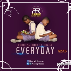 EVERYDAY by PRINCESS BOLU FT PRAISE