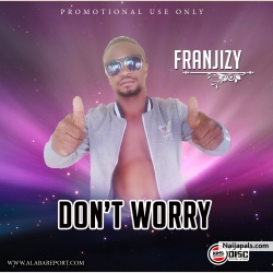 don' t worry by franjizy