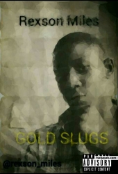 Gold Slugs by Rexson Miles