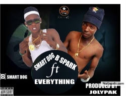 EVERYTHING by Smart dog ft B spark