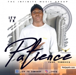 Patience (Prod by Yungvick) by Ify-Fx