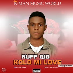 Kolo Mi love(Love forever) by Ruff kid (Qid) 