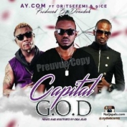 G.O.D Remix by Ay.com ft. Oritsefemi x 9ice
