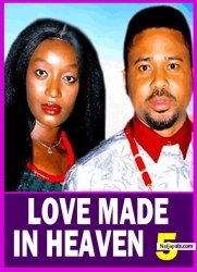 LOVE MADE IN HEAVEN S 5 (New Movie) 2025 Latest New Nollywood Movie Mike Godson, Adaeze Eluka