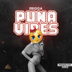 Puna Vibes by Erigga
