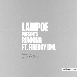 Running by LadiPoe Ft. Fireboy DML