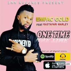 One Time by Empac Gold Papiyo ft Rastafari Marley