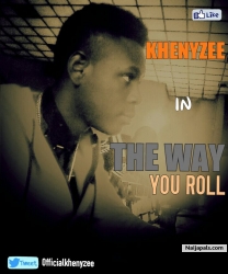 the way you roll it by khenyzee