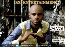 Dance by Mr.C -Jay-Dance ft D.Dennis and Sea Man