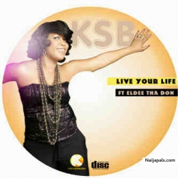 Live ur Life by KSB ft. Eldee Da Don