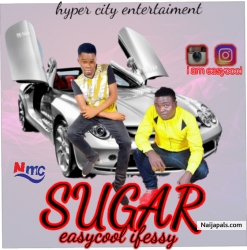 Sugar by Easycool ft ifessy
