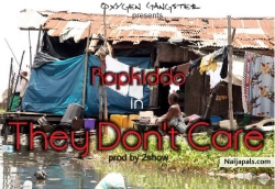 THEY DON' T CARE PROD. BY ALHAJI 2SHOW by RAPKIDDO