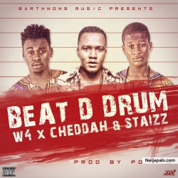 Beat Da Drum by W4 ft. Staizz & Cheddah