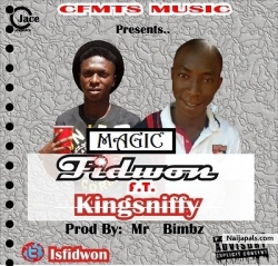 Magic by Fidwon ft King Sniffy
