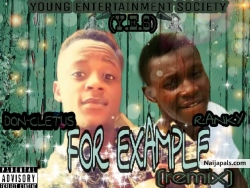 For example remix by Don Cletus ft  Ranky 