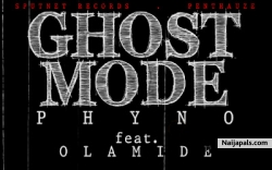 Ghost Mode by Phyno ft. Olamide
