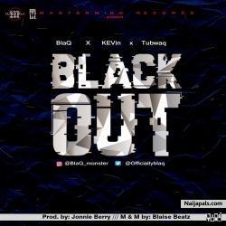 BLACKOUT (PROD. BY jonnie Berry) by BlaQ ft KEVin & TubwaQ
