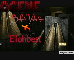 Ogene ft Elloh Best by Bobbie Val