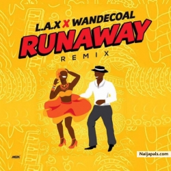 Run Away (Remix) by L.A.X feat. Wande Coal