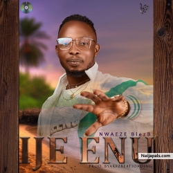 Ije Enu by NWAEZE BLEZB