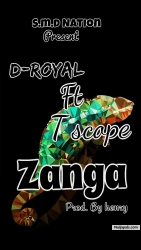 zanga ( prod. by Henry ) by D royal ft T scope