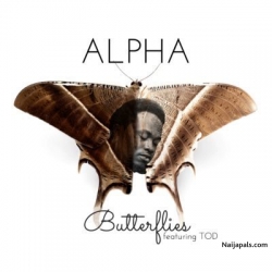 Butterflies by Alpha Ft. TOD