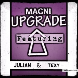 Upgrade by Magni ft Julian & Texy