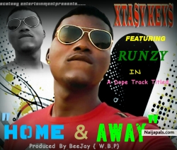 Home And Away by Xtasy Keys X Runzy 