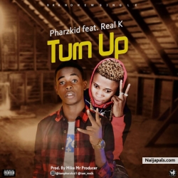 Turn Up - Pharzkid ft Real k prod Mike Mr Producer by Pharzkid ft Real k