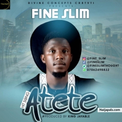 Atete-Fine slim -prod by King Jayable by Fine slim