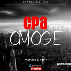 OMOGE {semovita without soup} by CPA {@yung_cpa}