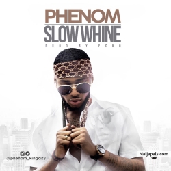 Slow Whine by Phenom