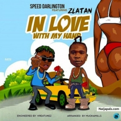 In Love With My Hands by Speed Darlington ft. Zlatan