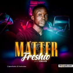 Matter (Prod. CoBlaze) by Freshio 