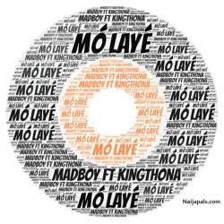 MÓ LAYÉ by MADBOY FT KING THONA