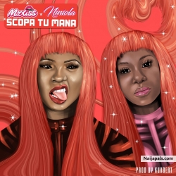 Scopa Tu Mana by Mz Kiss ft. Niniola