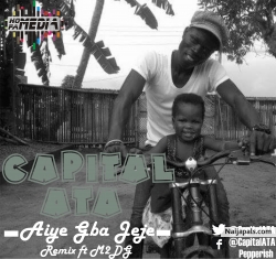 AIye gba jeje (Remix ) by Capital ATA ft M2DG