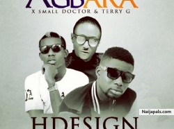 Agbara by H Design Ft. Terry G & Small Doctor