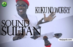Kuku no worry by Sound Sultan