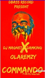 Commando by Dj Magnet x Damking x Olaremzy
