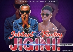 Jigini by Fawizzy X Jubilant