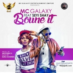 Bounce It by MC Galaxy ft. Seyi Shay
